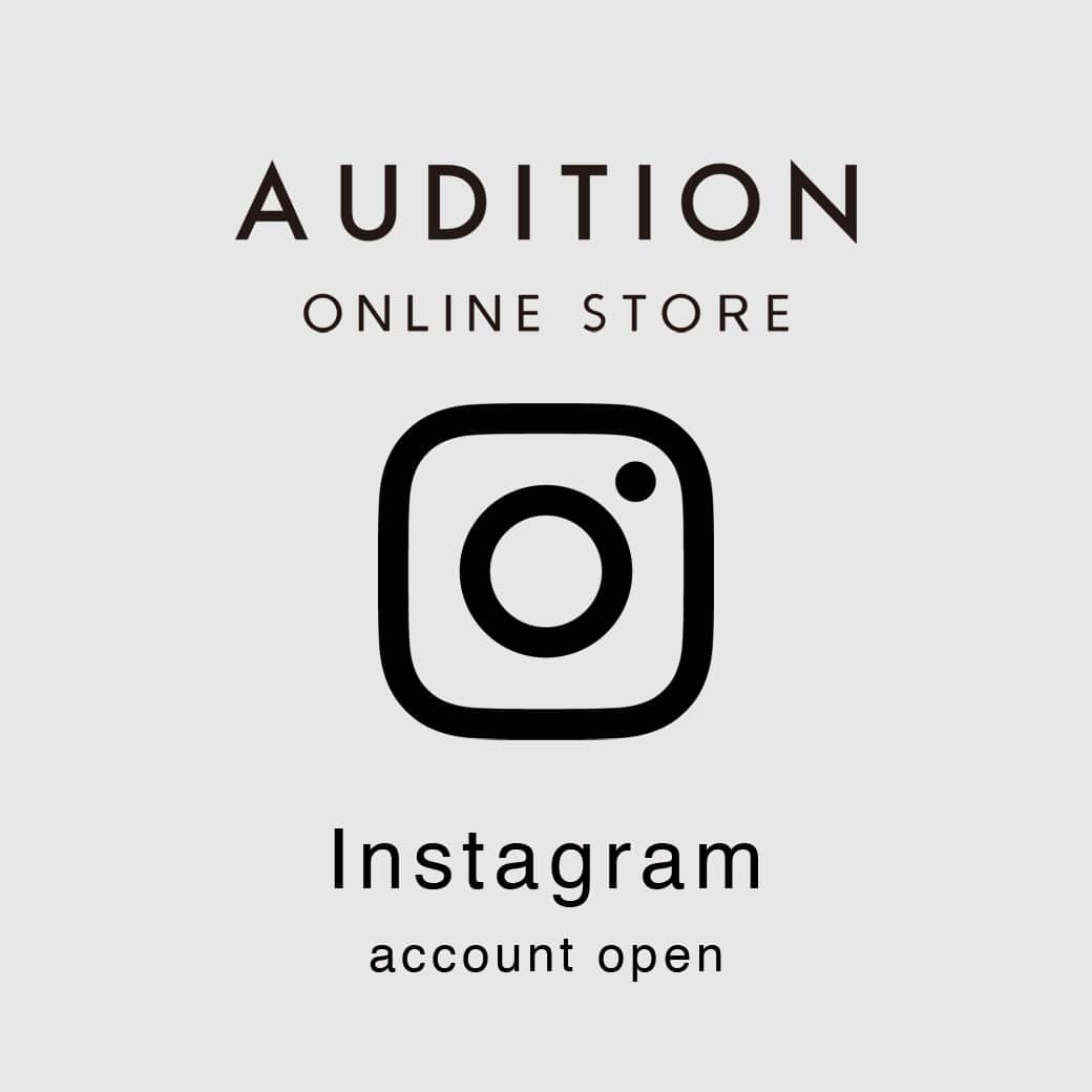【AUDITION】 ONLINE STORE Instagram アカウント開設！