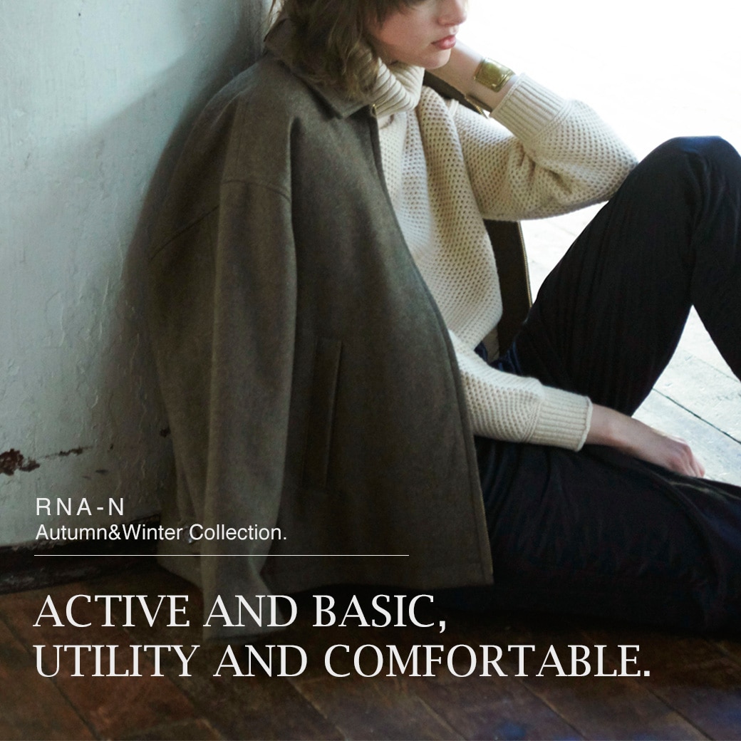 【RNA-N】特集「ACTIVE AND BASIC,UTILITY AND COMFORTABLE.」公開！