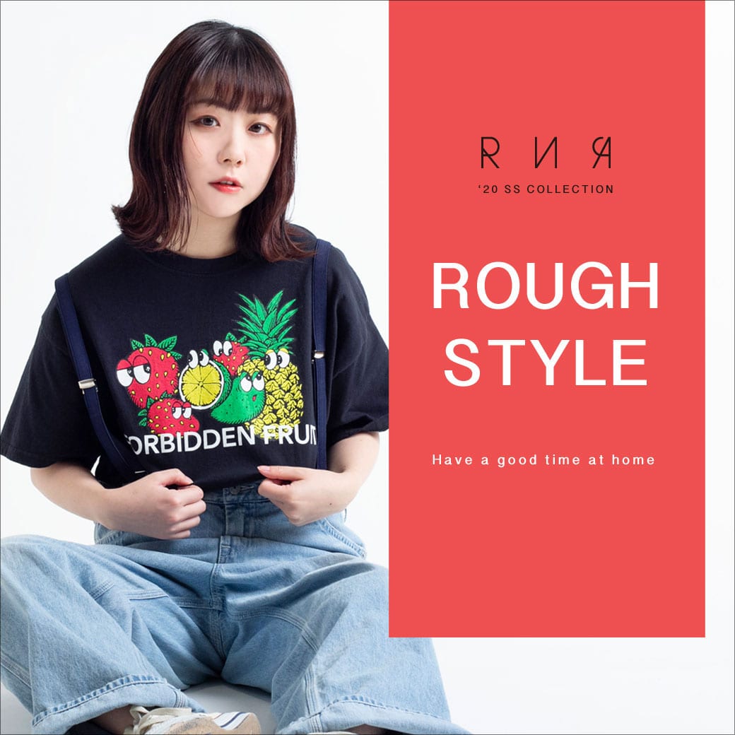 【RNA】特集「ROUGH STYLE ~Have a good time at home~」公開！